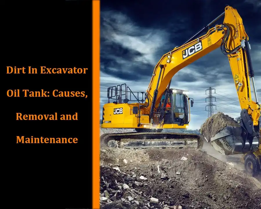 Dirt in excavator oil tank: causes, removal and maintenance